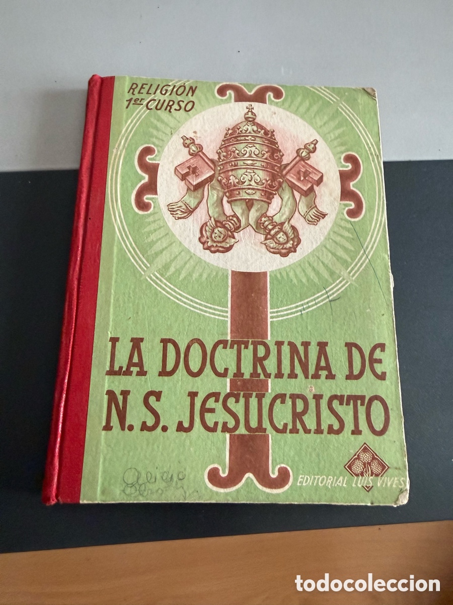 Second hand books: La Doctrina de N.S Jesucristo. Religi&oacute;n 1 curso. Ed. Luis Vives. 1955