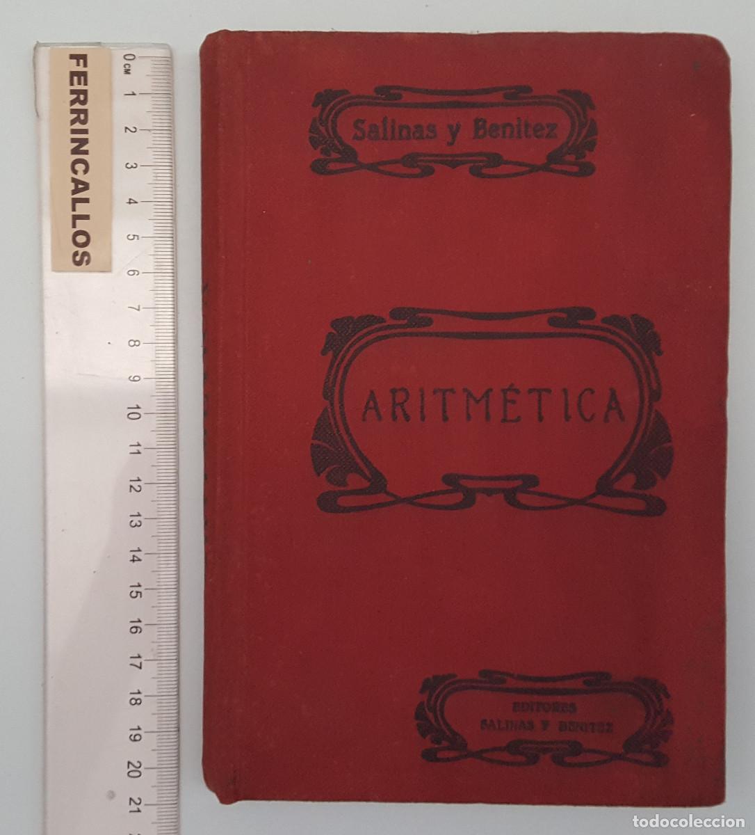 Libros de segunda mano: ARITM&Eacute;TICA, IGNACIO SALINAS ANGULO Y Y MANUEL BENITEZ PARODI, DECIMOQUINTA EDICI&Oacute;N 1940