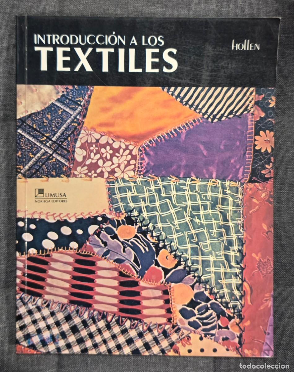 Gebrauchte B&uuml;cher: INTRODUCCI&Oacute;N A LOS TEXTILES. Norma Hollen. Limusa Noriega editores, 2006