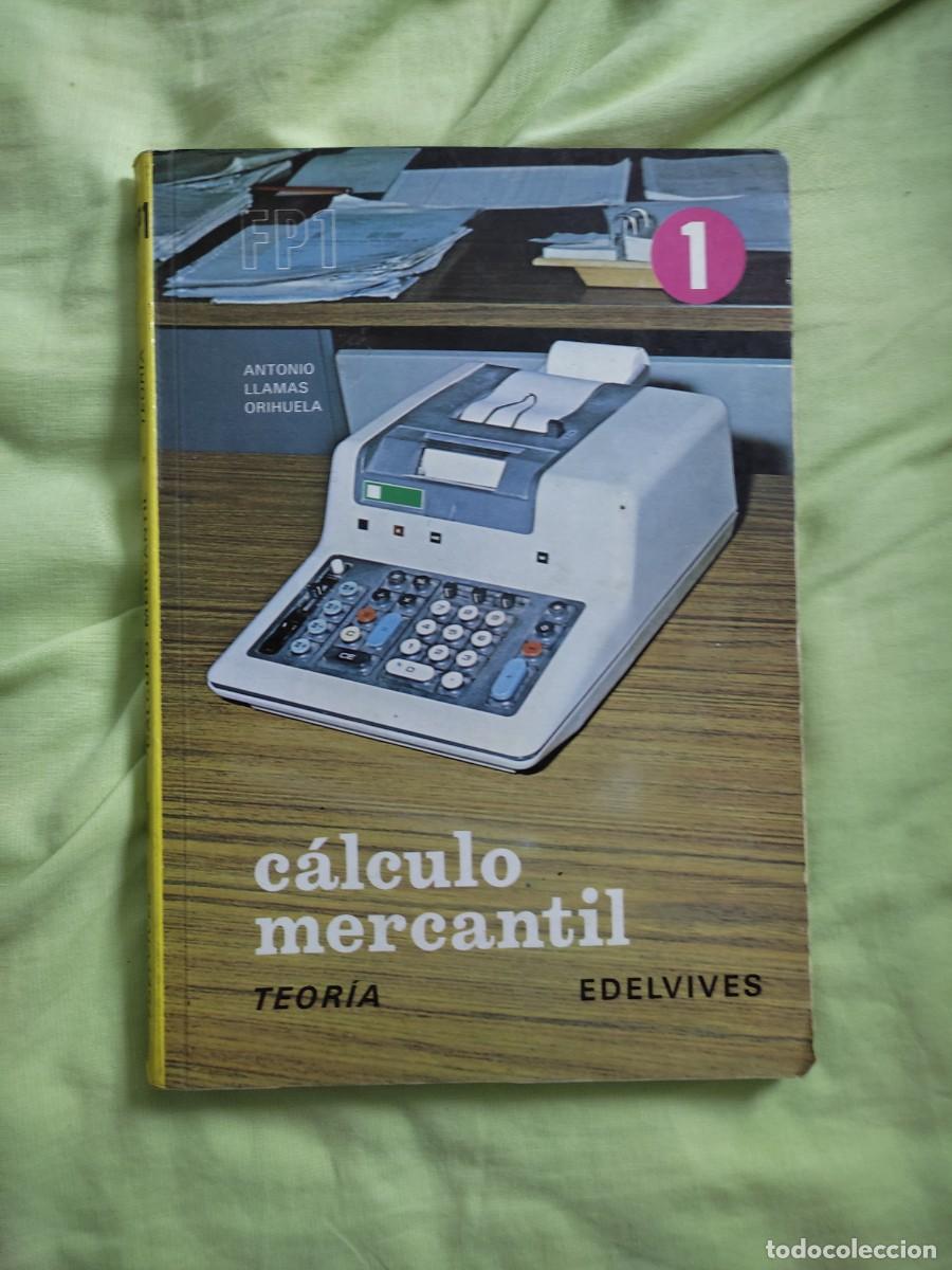 Libri di seconda mano: libro de Calculo Mercantil 1 - Teoria - FP1 - Edelvives - 1982 - Antonio Llamas Orihuela