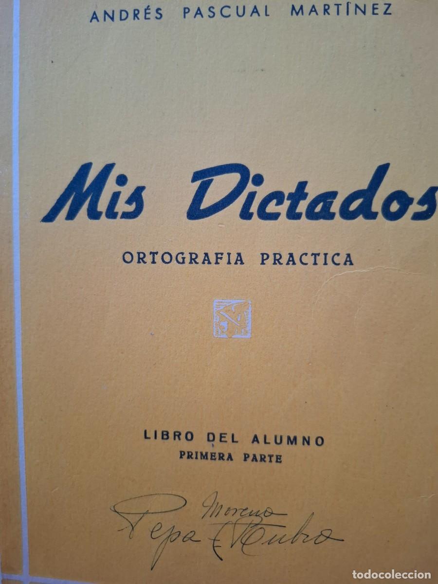 Libros de segunda mano: mis dictados ortograf&iacute;a pr&aacute;ctica Andr&eacute;s Pascual Mart&iacute;nez