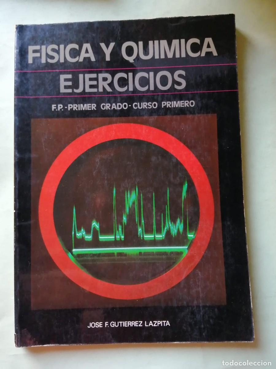 Libri di seconda mano: FISICA Y QUIMICA EJERCICIOS. FP. PRIMER GRADO, CURSO PRIMERO (JOSE F. GUTIERREZ LAZPITA)