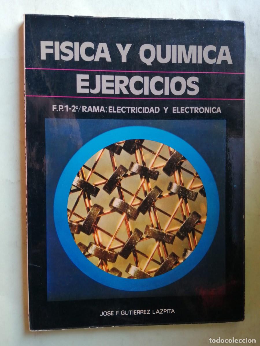 Second hand books: FISICA Y QUIMICA EJERCICIOS. FP 1. SEGUNDO CURSO RAMA ELECTRICIDAD Y ELECTRONICA