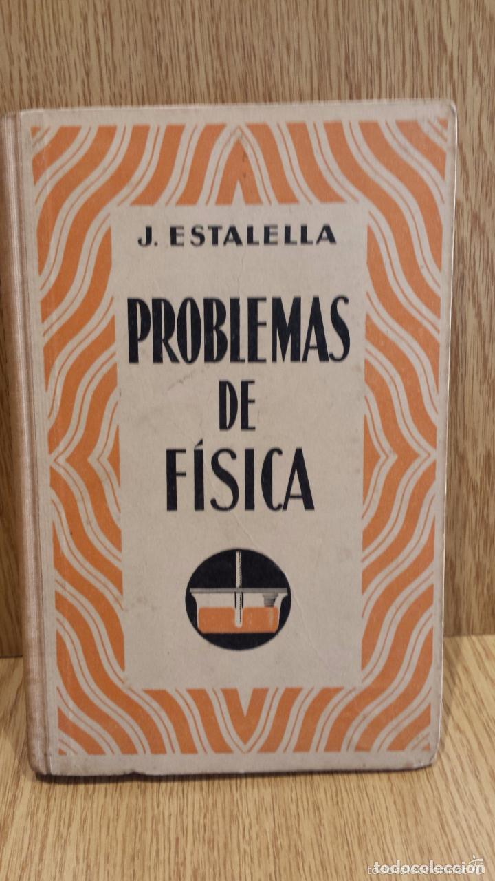 Libros de segunda mano: A&Ntilde;O 1937 !! | PROBLEMAS DE F&Iacute;SICA | J. ESTALELLA | GUSTAVO GILI | 3&ordf; EDICI&Oacute;N
