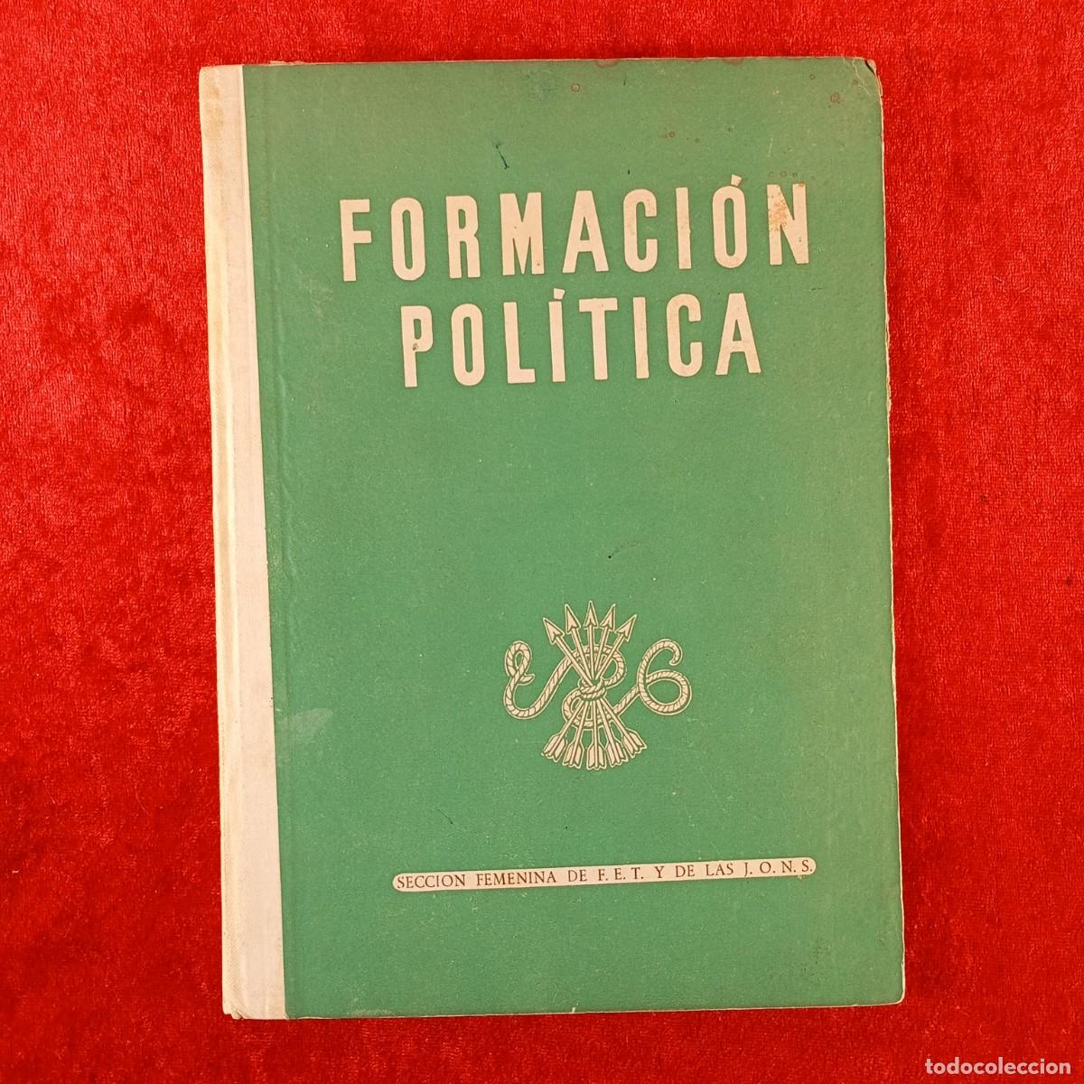 Libros de segunda mano: FORMACI&Oacute;N POL&Iacute;TICA - SECCI&Oacute;N FEMENINA DE FET Y DE LAS JONS - 2&ordm; Y 3&ordm; BACHILLERATO - 1958 / 827