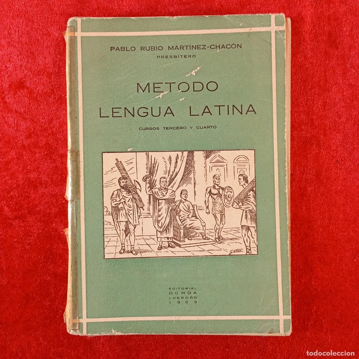 Livros em segunda m&atilde;o: METODO LENGUA LATINA - CURSOS TERCERO Y CUERTO - PABLO RUBIO MART&Iacute;NEZ-CHAC&Oacute;N - OCHOA - 1963 / 830