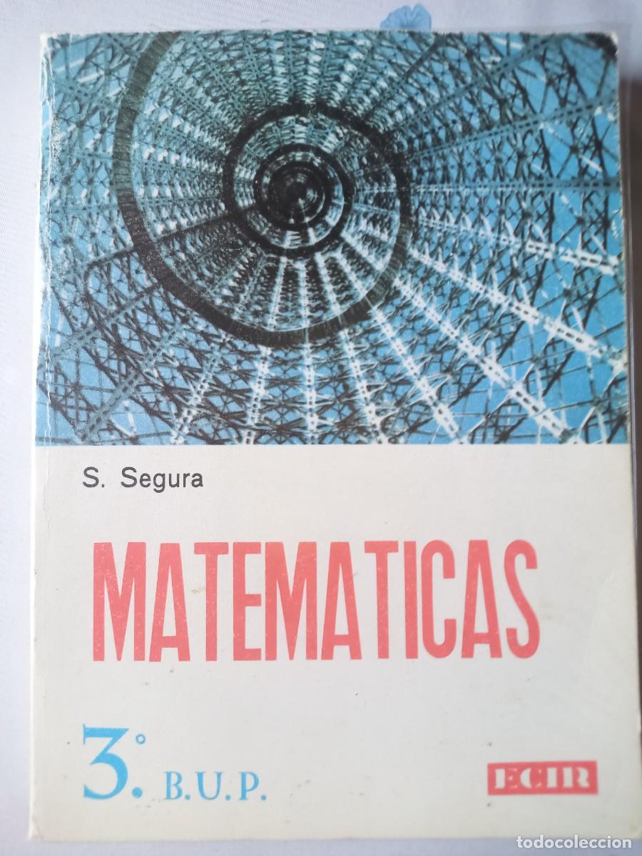 Libros de segunda mano: MATEM&Aacute;TICAS 3.&ordm; BUP. S. Segura. ECIR 1980