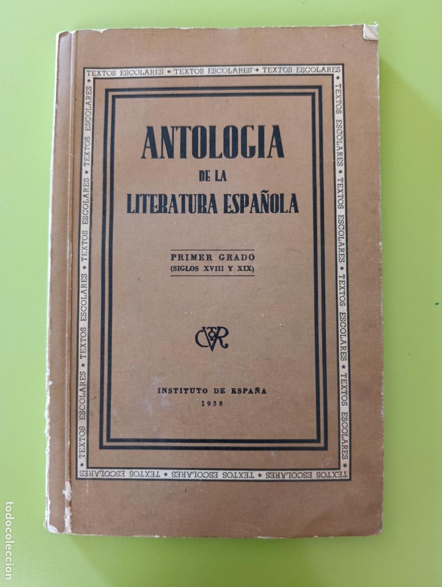 Libri di seconda mano: ANTOLOG&Iacute;A DE LA LITERATURA ESPA&Ntilde;OLA. PRIMER GRADO, SIGLOS XVIII Y XIX. INSTITUTO DE ESPA&Ntilde;A, 1938
