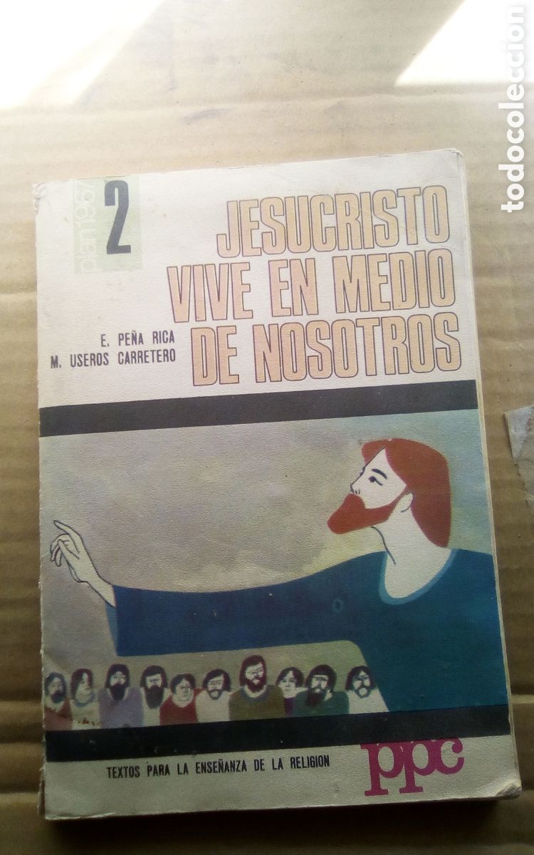 Gebrauchte B&uuml;cher: Jesucristo vive en medio de nosotros. E. Pe&ntilde;a Rica, M. Useros Carretero. 2&deg; Curso bachillerato 1969