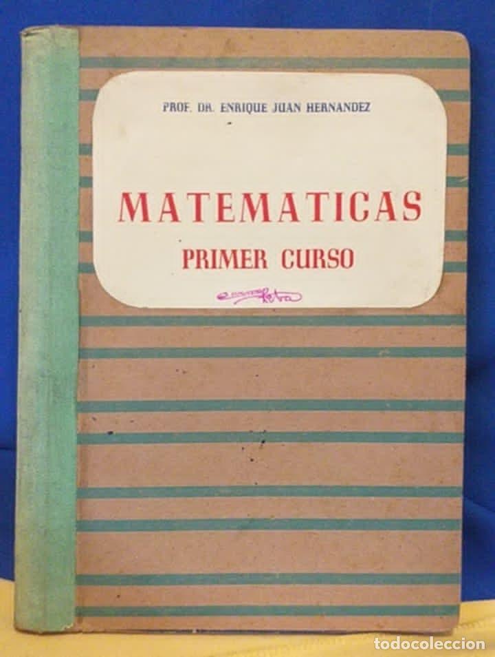 Livros em segunda m&atilde;o: Libro de Matem&aacute;ticas primer curso Prof. Dr. Enrique Juan Hernandez. Madrid 1958