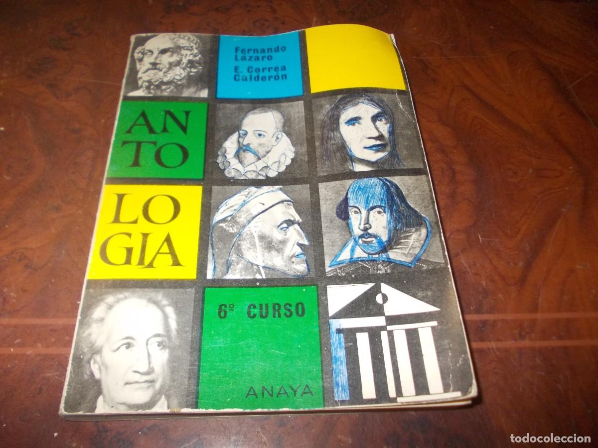 Second hand books: Antolog&iacute;a literaria 6&ordm; curso. Fernando L&aacute;zaro Carreter. E. Correa Calder&oacute;n. Anaya 1972