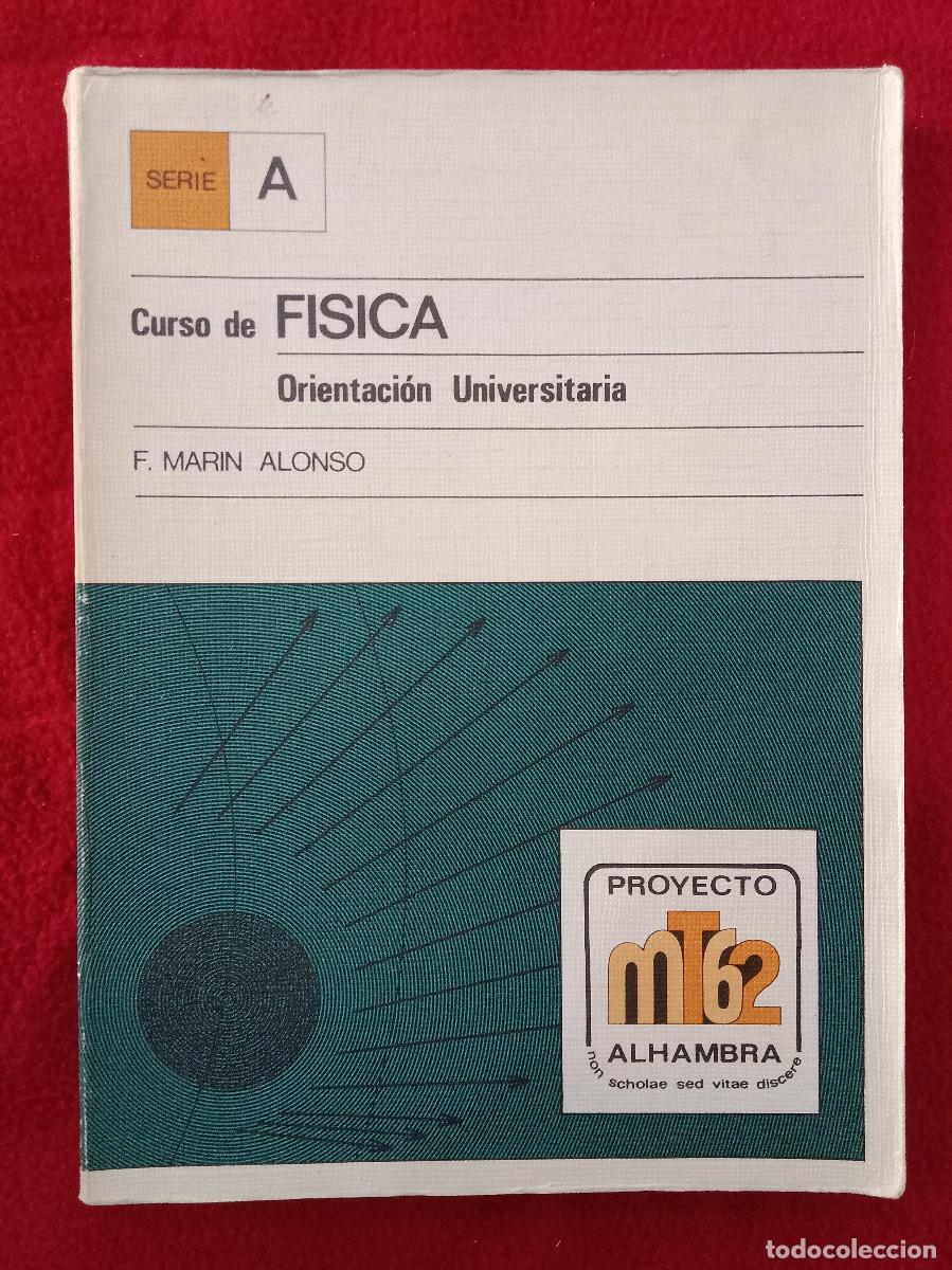 Second hand books: Curso de F&iacute;sica - Orientaci&oacute;n Universitaria - F. Mar&iacute;n Alonso - Ed. Alhambra 1978