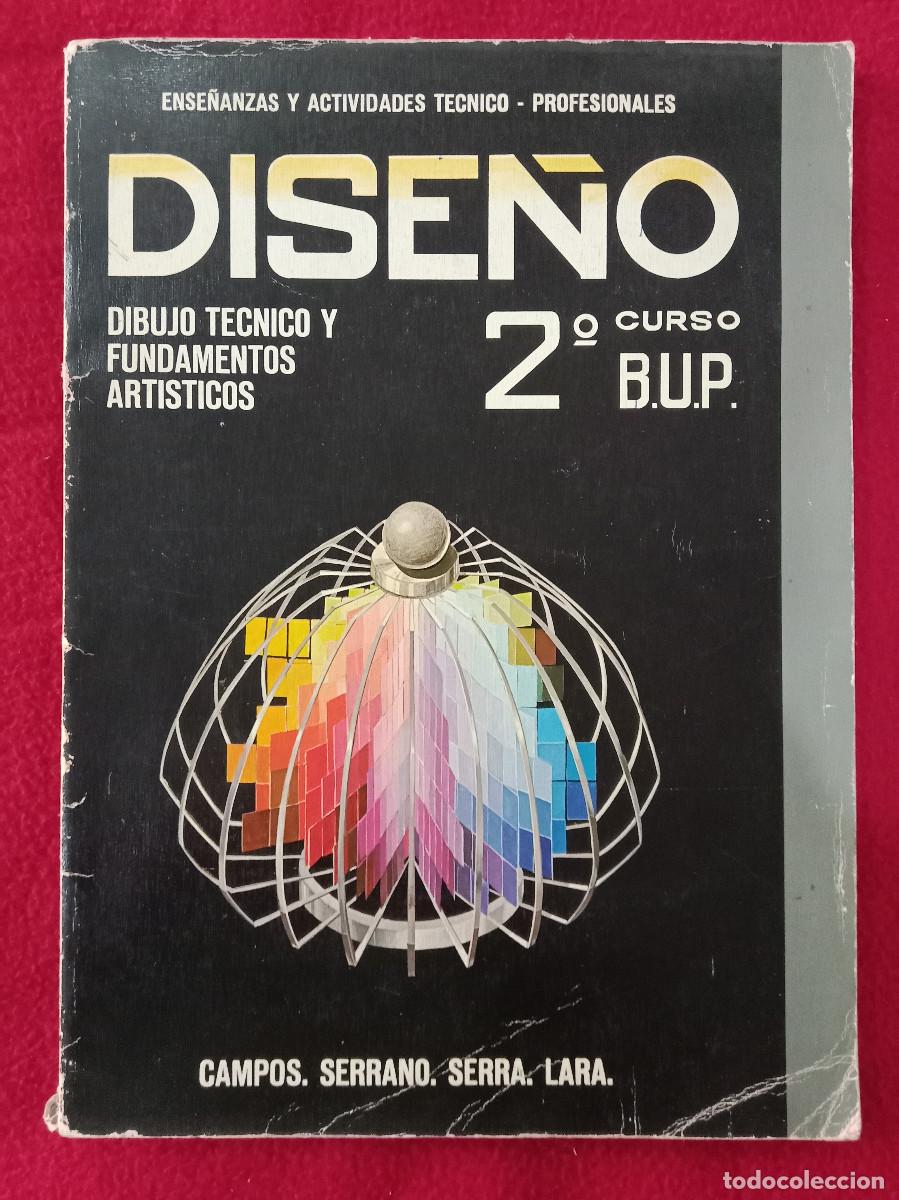 Libros de segunda mano: Dise&ntilde;o - 2&ordm; Curso B.U.P. - Dibujo T&eacute;cnico y Fundamentos Art&iacute;sticos - Ed. Campos 1976