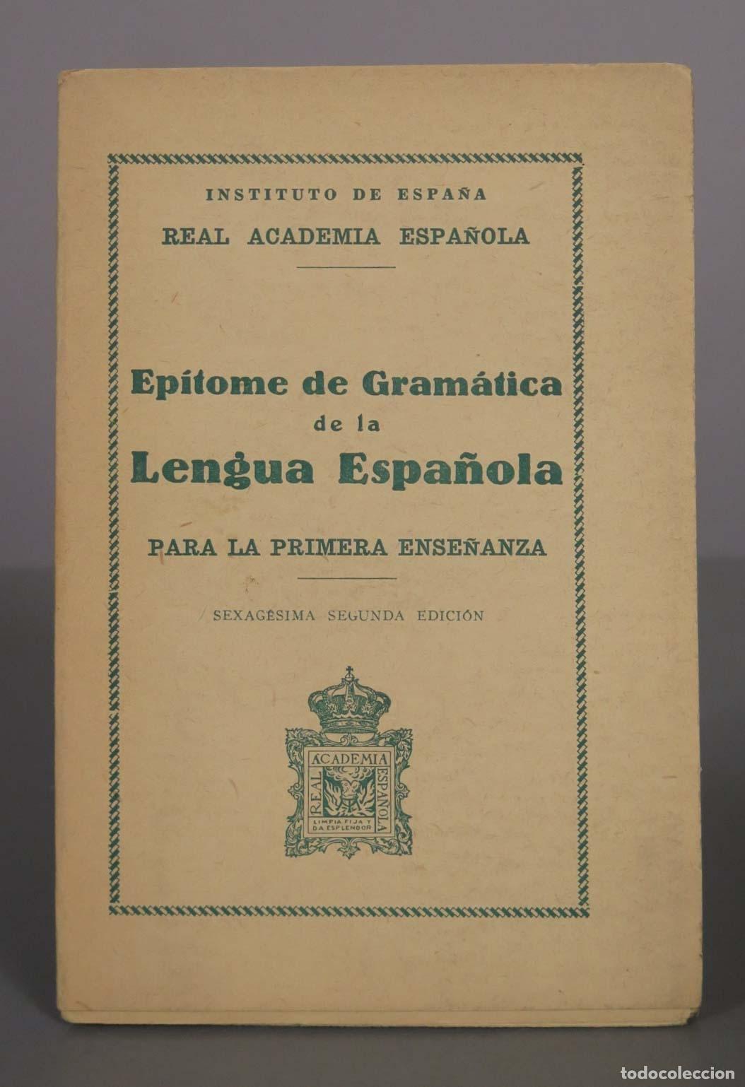 Gebrauchte B&uuml;cher: Ep&iacute;tome de Gram&aacute;tica de la Lengua Espa&ntilde;ola para la primera ense&ntilde;anza - Sexag&eacute;sima segunda edici&oacute;n -