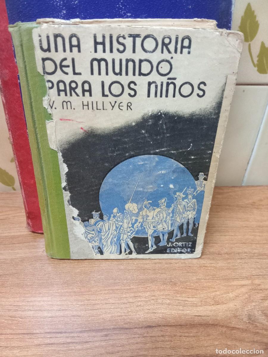 Libros de segunda mano: UNA HISTORIA DEL MUNDO PARA LOS NI&Ntilde;OS - V.M.HILLYER - ED. J. ORTIZ