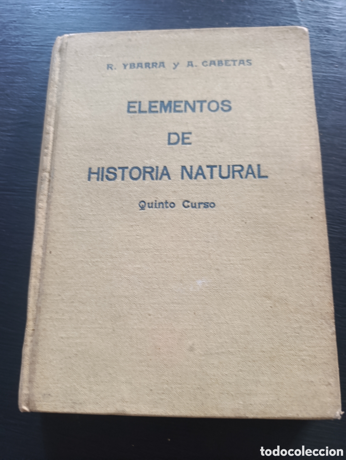 Libros de segunda mano: R. YBARRA Y A. CABETAS ELEMENTOS DE HISTORIA NATURAL Quinto Curso