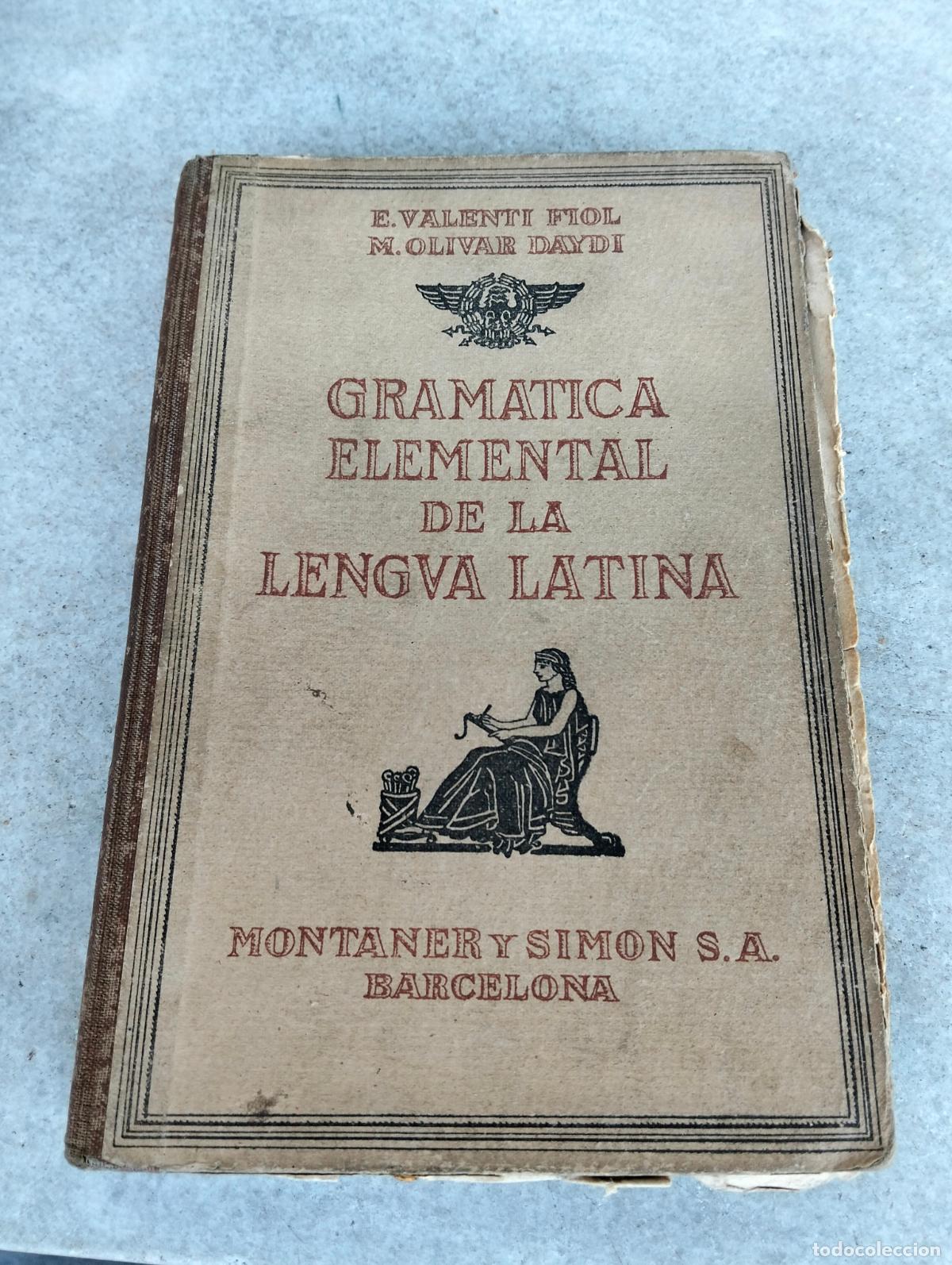 Gebrauchte B&uuml;cher: Gramatica elemental de la lengua latina valenti fiol olivar daydi montaner y simon
