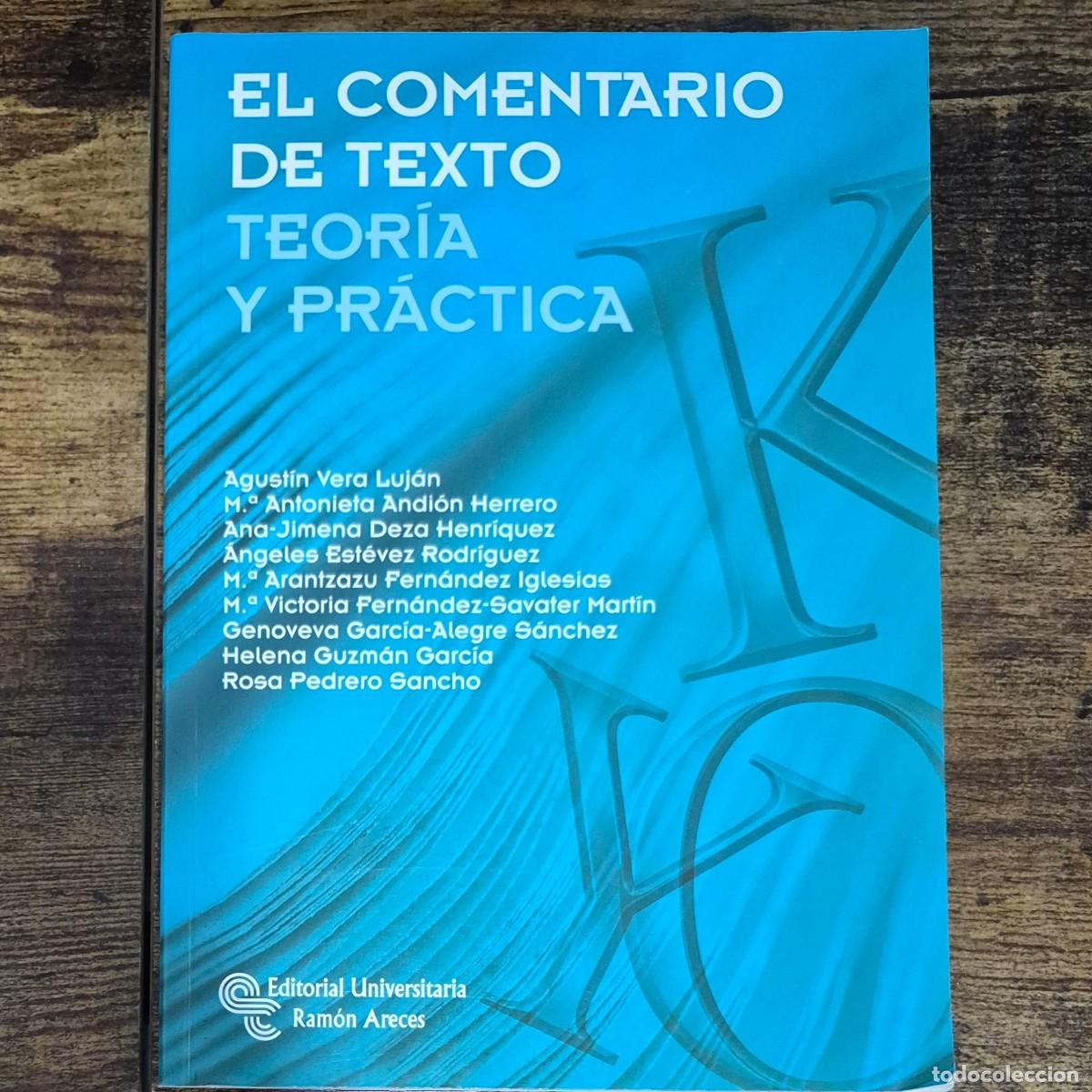 Libros de segunda mano: EL COMENTARIO DE TEXTO: TEOR&Iacute;A Y PR&Aacute;CTICA - VV.AA. (EDITORIAL UNIVERSITARIA RAM&Oacute;N ARECES, 2014)