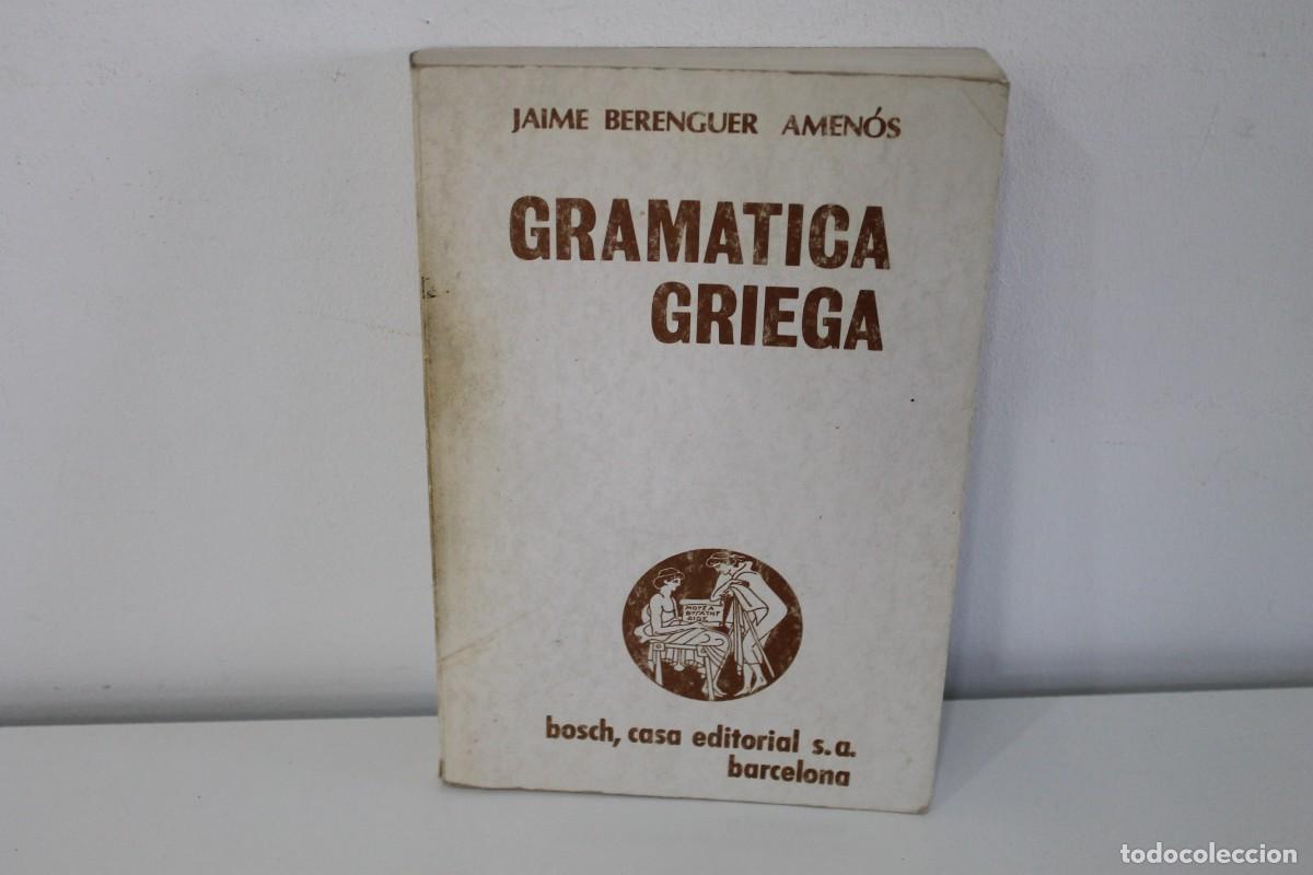 Libros de segunda mano: GRAM&Aacute;TICA GRIEGA JAIME BERENGUER AMEN&Oacute;S 1986