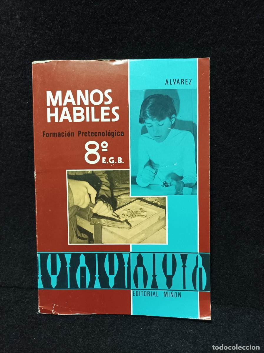 Libros de segunda mano: MANOS H&Aacute;BILES - 8&deg; EGB - FORMACI&Oacute;N PRETECNOL&Oacute;GICA - &Aacute;LVAREZ - EDITORIAL MI&Ntilde;&Oacute;N