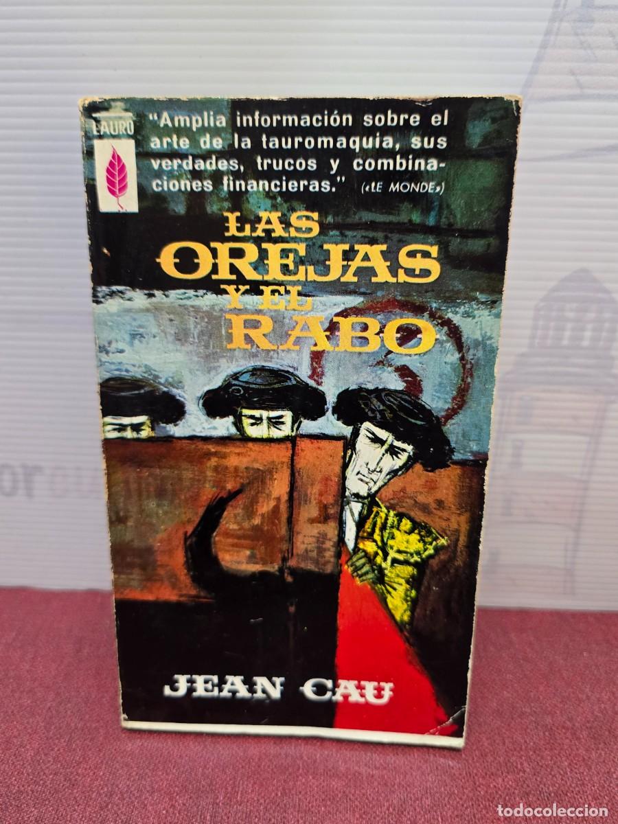Libros de segunda mano: Las Orejas y el Rabo - Jean Cau. Plaza y Jan&eacute;s. 1964