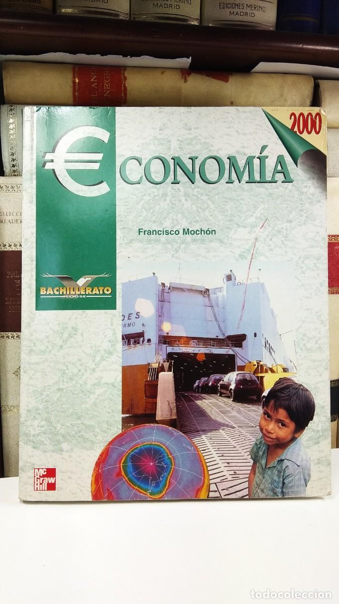 Libros de segunda mano: ECONOM&Iacute;A. BACHILLERATO. Francisco Moch&oacute;n. Edita McGraw Hill 2001.