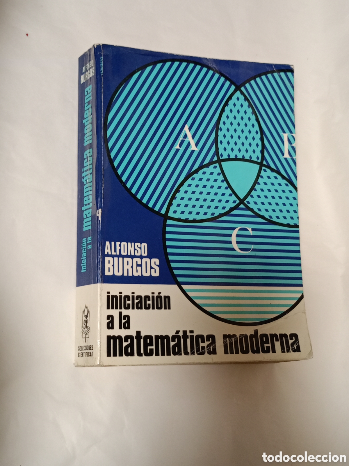 Libros de segunda mano: Iniciaci&oacute;n a la matem&aacute;tica moderna / Alfonso Burgos
