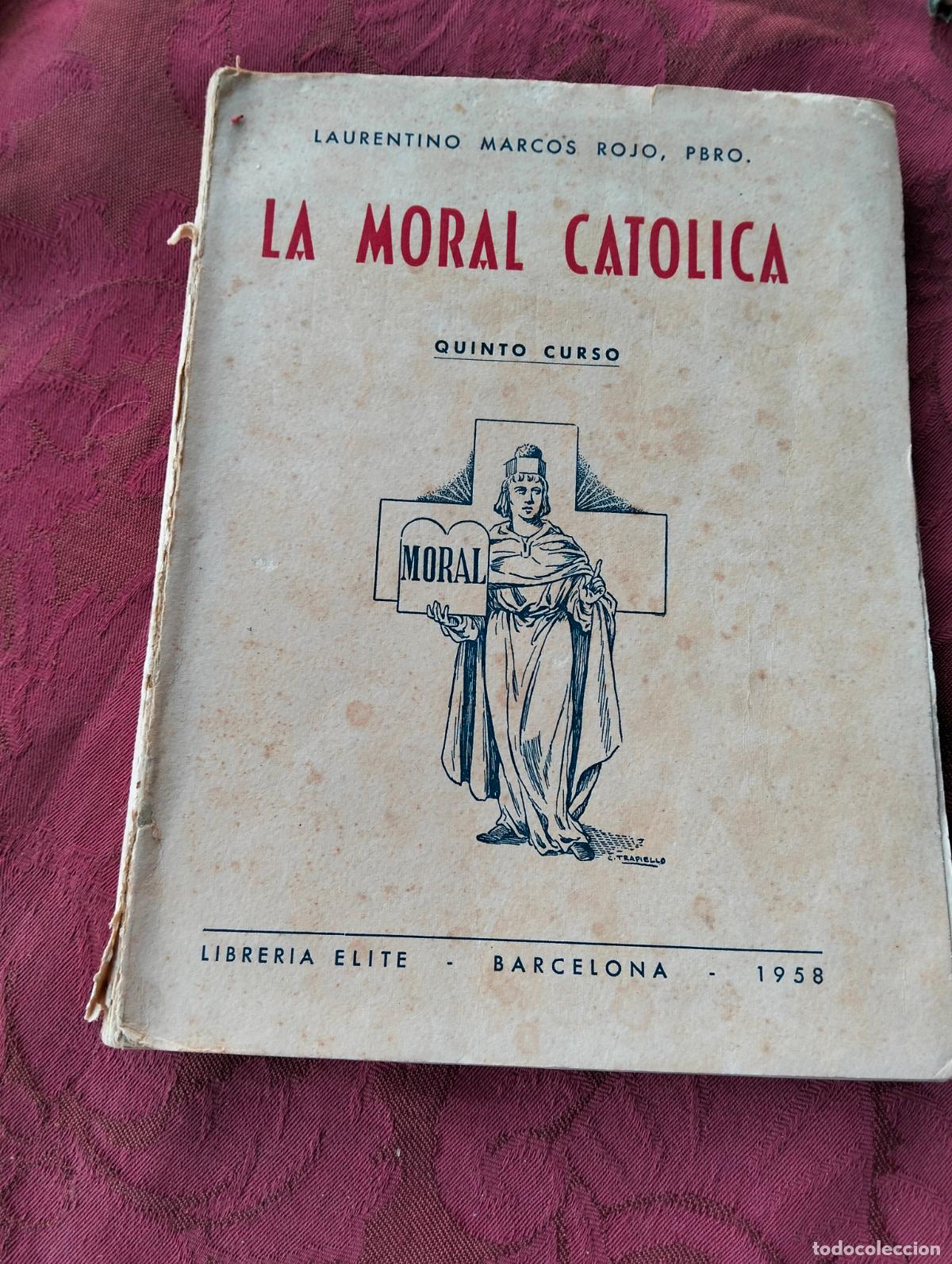 Gebrauchte B&uuml;cher: La moral cat&oacute;lica Laurentino Marcos Rojo quinto curso libreria elite 1958