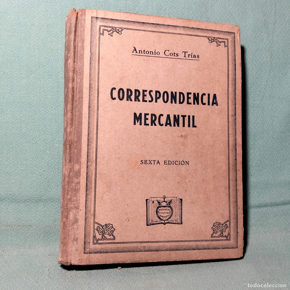 Second hand books: Correspondencia mercantil antonio cots trias metodo practico 1940
