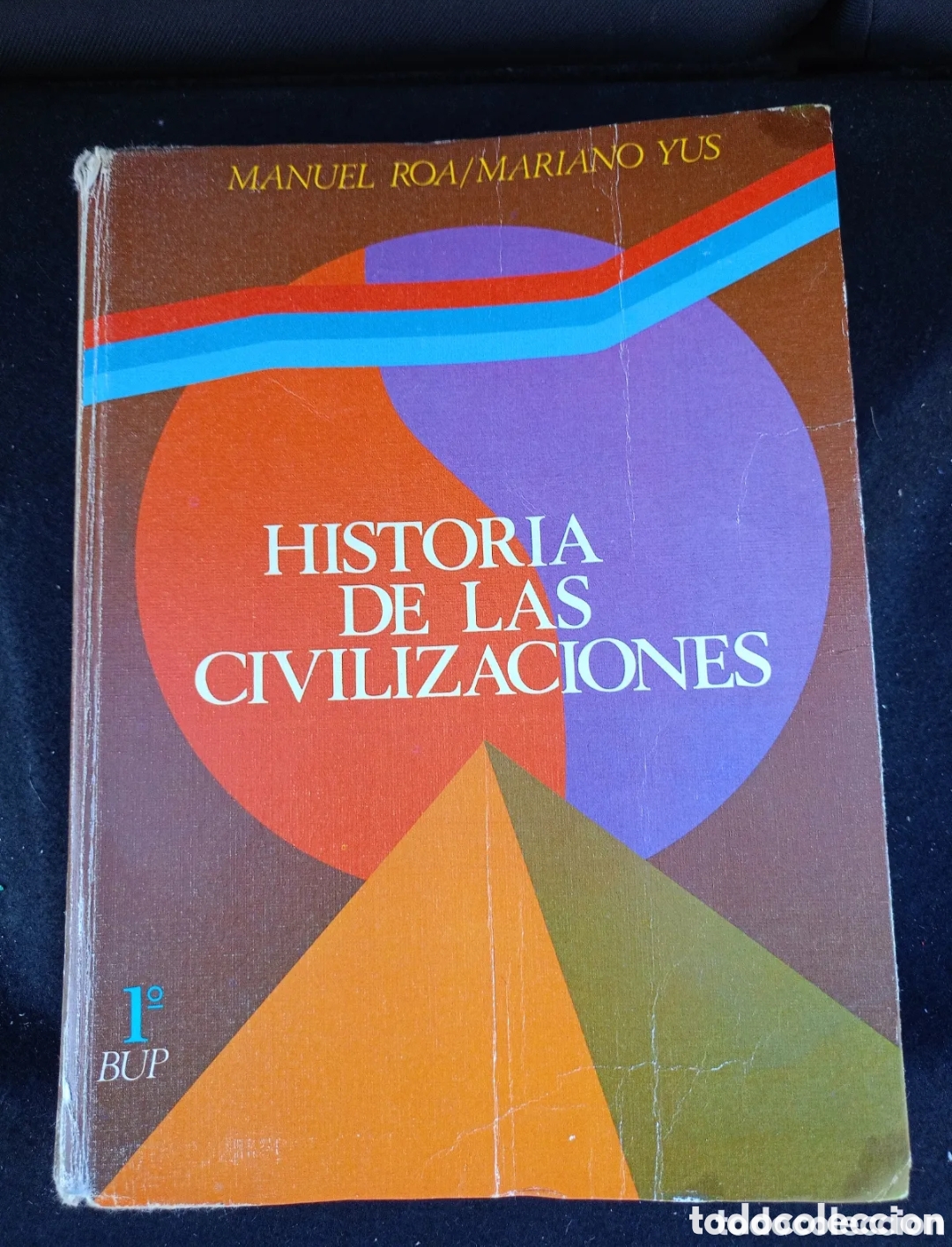 Libros de segunda mano: LIBRO 1 BUP HISTORIA DE LAS CIVILIZACIONES Manuel Roa Mariano Yus a&ntilde;o 1976