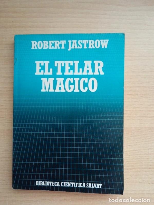 Libros de segunda mano: El telar magico. Robert Jastrow