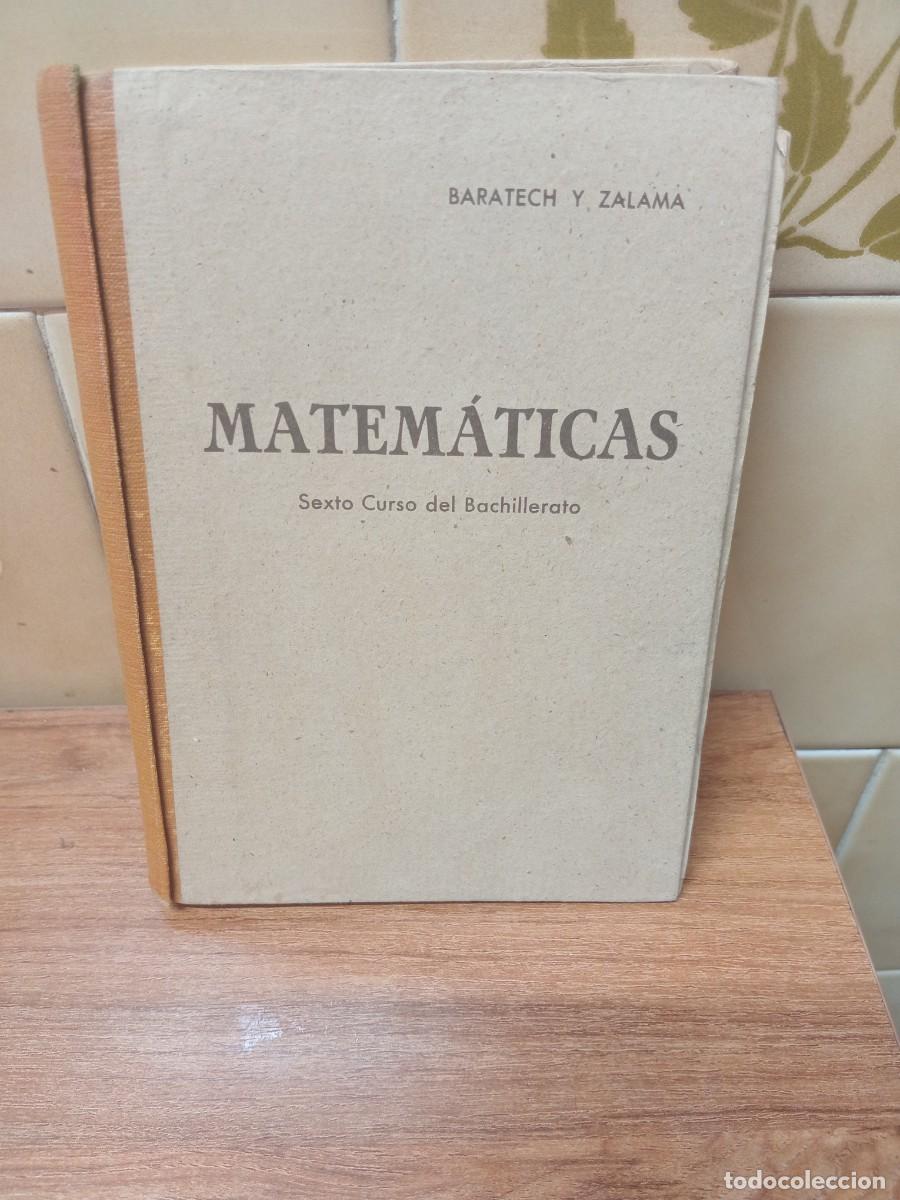 Libros de segunda mano: MATEMATICAS - SEXTO CURSO DE BACHILLERATO - BARATECH Y ZALAMA - 1940