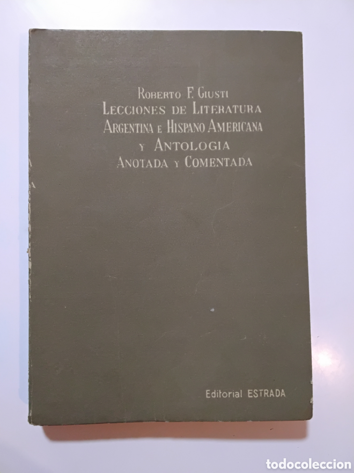 Libros de segunda mano: R. F. Giusti &ndash; Lecciones de Literatura Argentina e Hispanoamericana y Antolog&iacute;a Comentada y Anotada