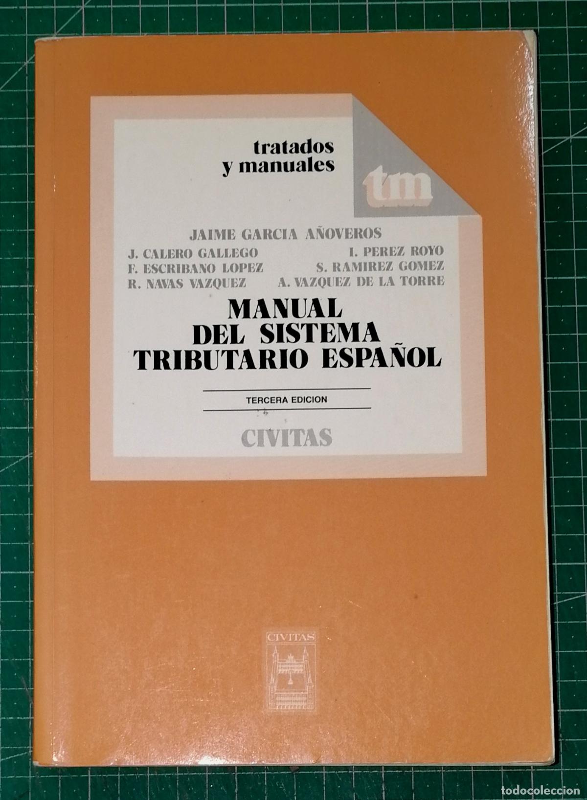 Libros de segunda mano: MANUAL DEL SISTEMA TRIBUTARIO ESPA&Ntilde;OL (Tratados y Manuales) / Jaime Garc&iacute;a A&ntilde;overos... [et al.]