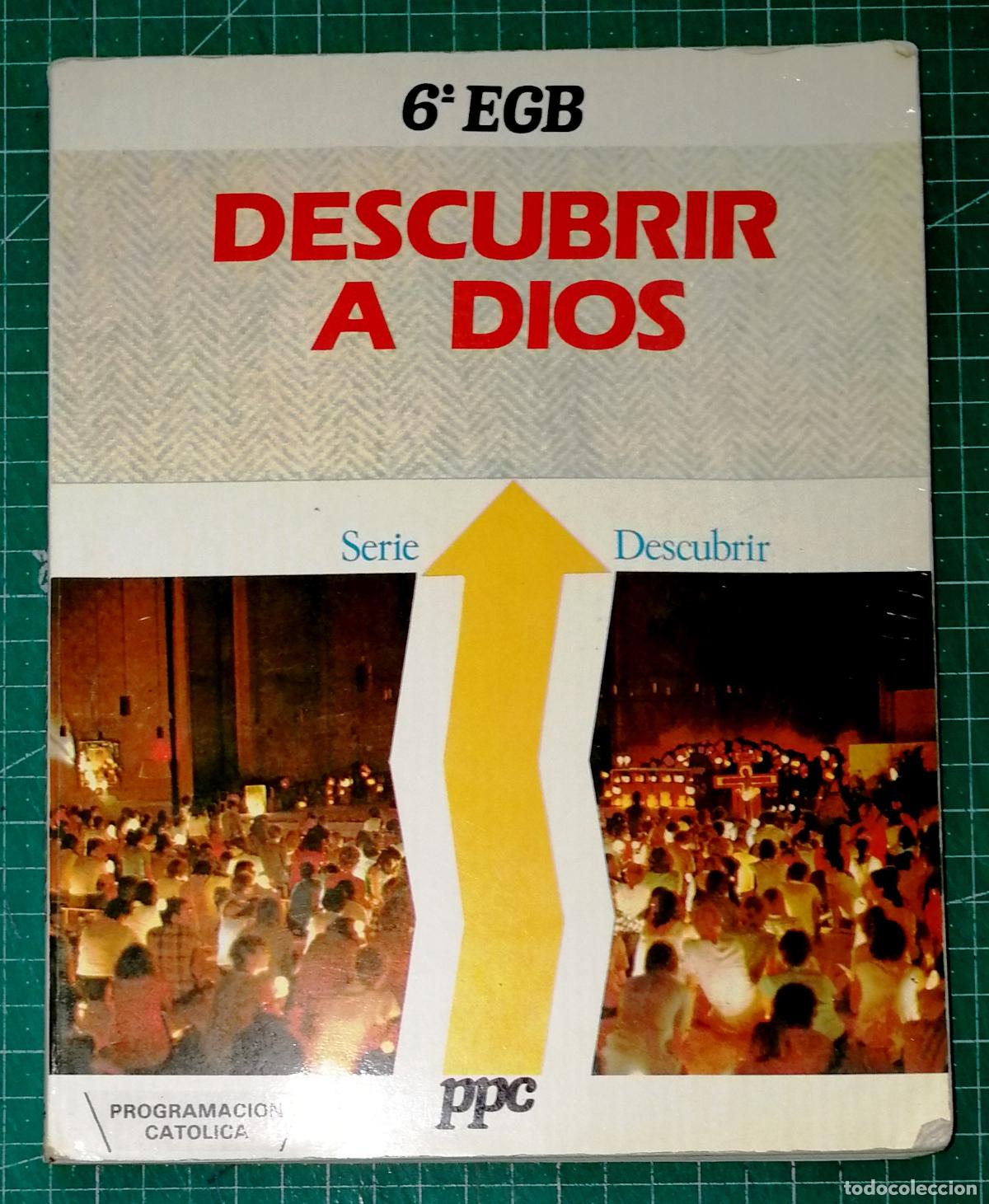 Libros de segunda mano: DESCUBRIR A DIOS. Programaci&oacute;n Cat&oacute;lica. 6&ordm; E.G.B. Libro del alumno. - PPC, Promoci&oacute;n Popular Crist