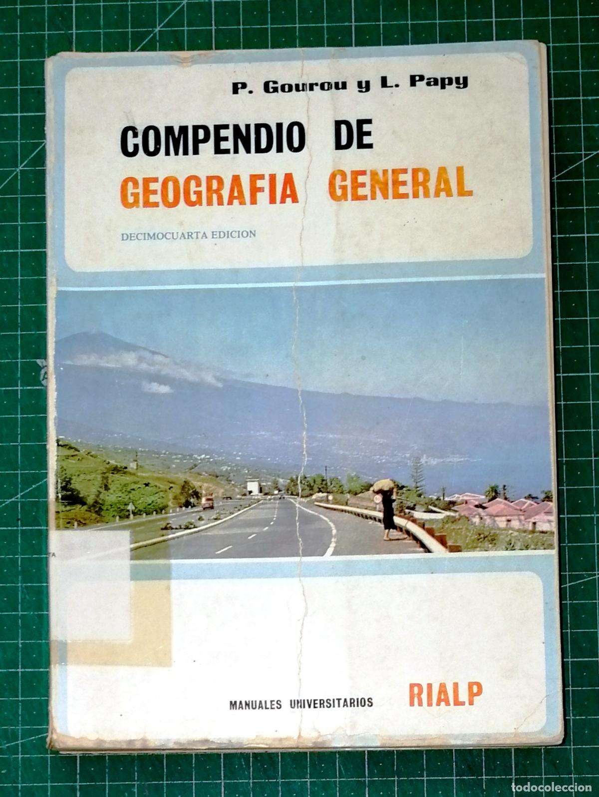 Libros de segunda mano: COMPENDIO DE GEOGRAF&Iacute;A GENERAL (Manuales Universitarios Rialp ; 15) / P. Gourou y L. Papy. - 1979
