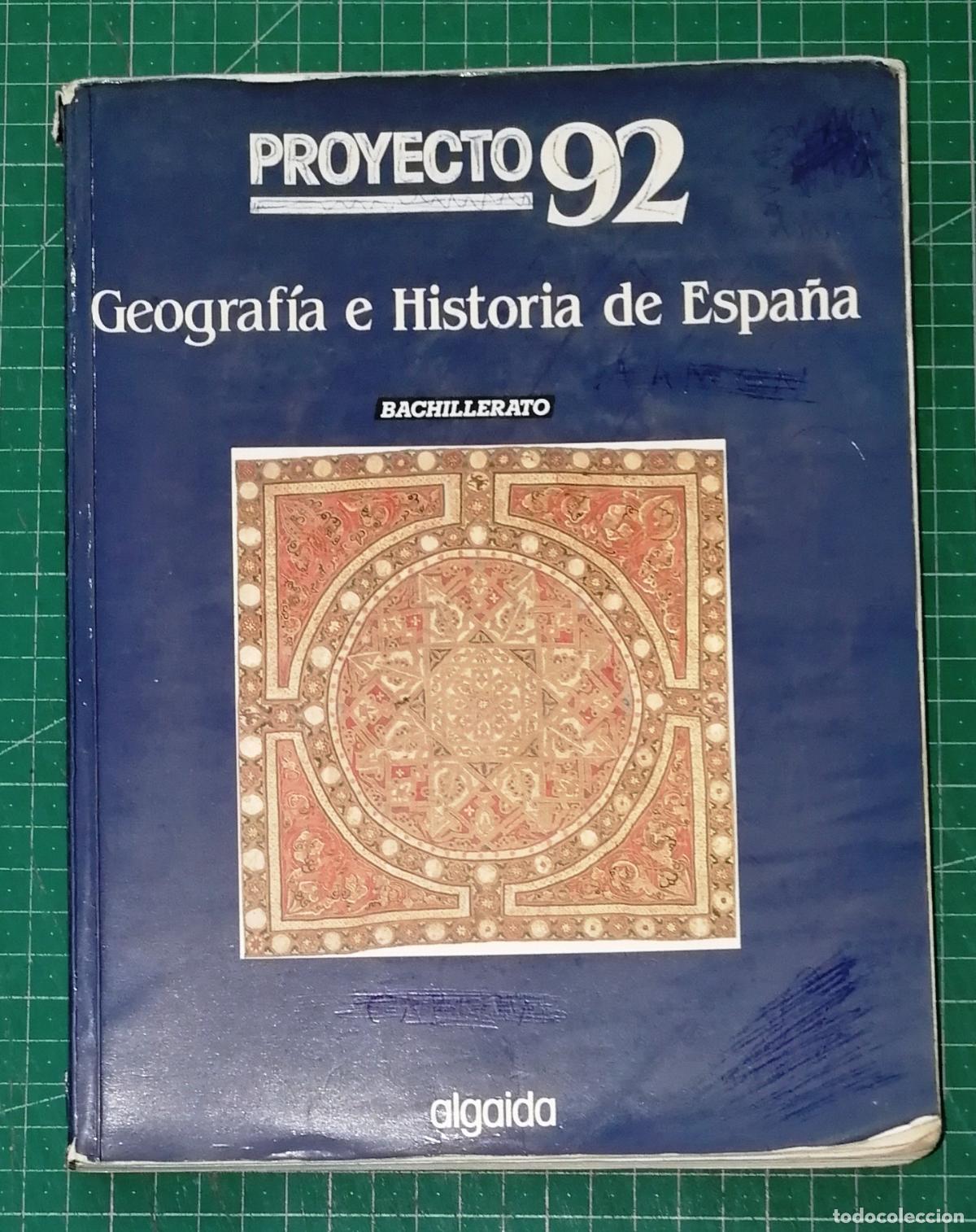 Libros de segunda mano: PROYECTO 92. GEOGRAF&Iacute;A E HISTORIA DE ESPA&Ntilde;A. Bachillerato / Manuel Burgos Alonso...- Algaida 1991