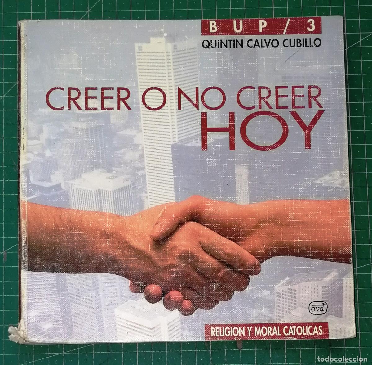 Libros de segunda mano: CREER O NO CREER HOY. 3&ordm; BUP / Quint&iacute;n Calvo Cubillo. - 2&ordf; ed. - Verbo Divino, 1991