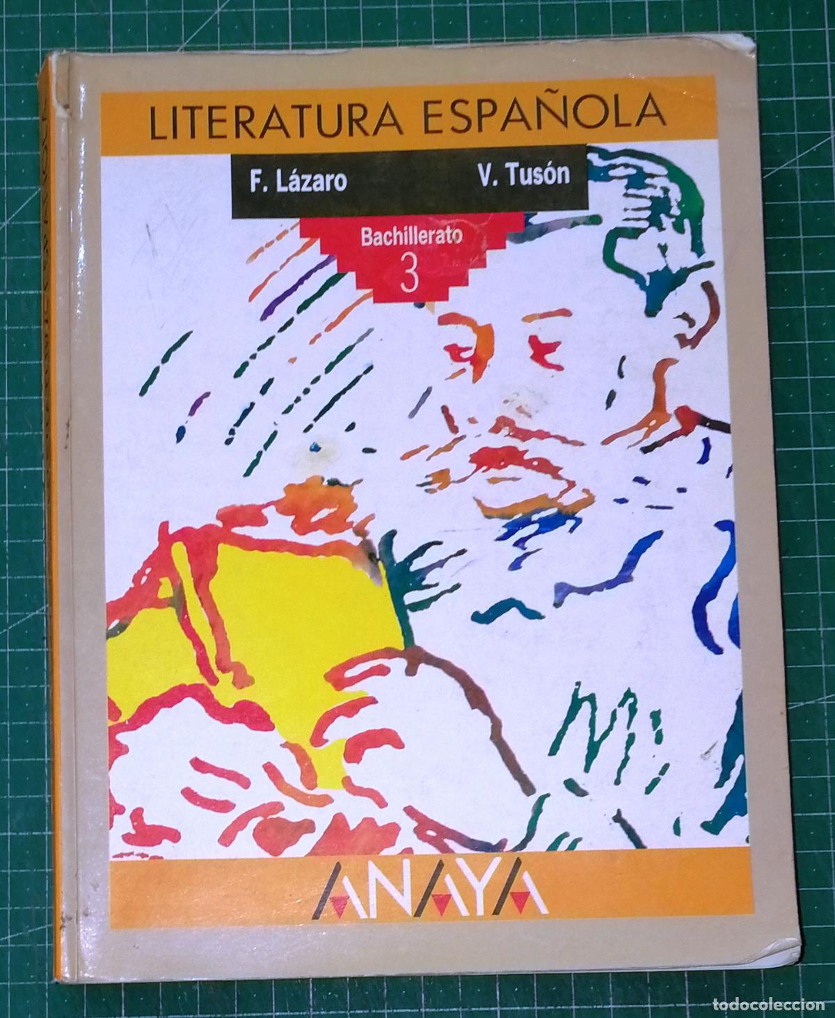 Libros de segunda mano: LITERATURA ESPA&Ntilde;OLA. Bachillerato 3 / Fernando L&aacute;zaro, Vicente Tus&oacute;n. - Anaya, 1991