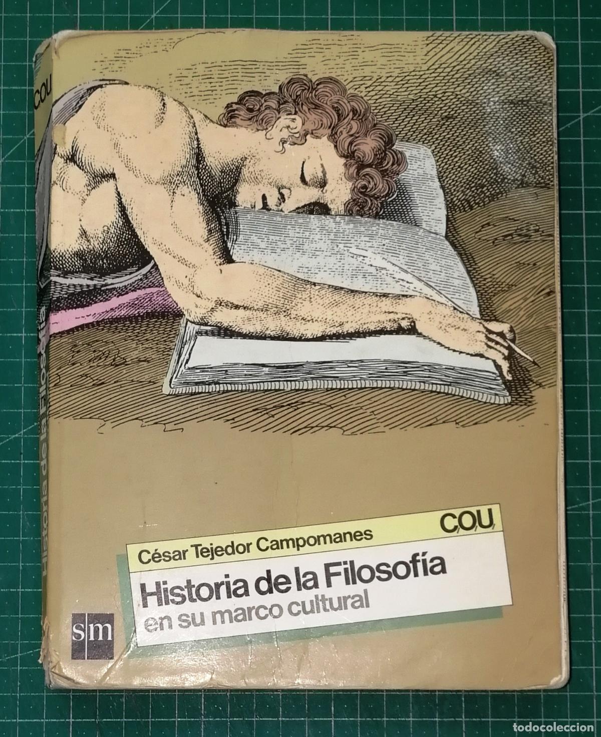 Libros de segunda mano: HISTORIA DE LA FILOSOF&Iacute;A EN SU MARCO CULTURAL. COU [C.O.U.] / C&eacute;sar Tejedor Campomanes. - SM, 1988
