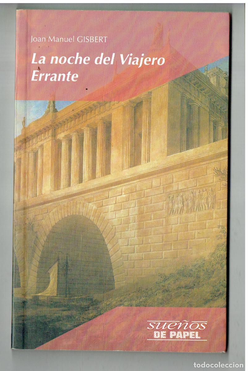 Libros de segunda mano: LA NOCHE DEL VIAJERO ERRANTE. JOAN MANUEL GISBERT. SUE&Ntilde;OS DE PAPEL. 1995(Z34.1)