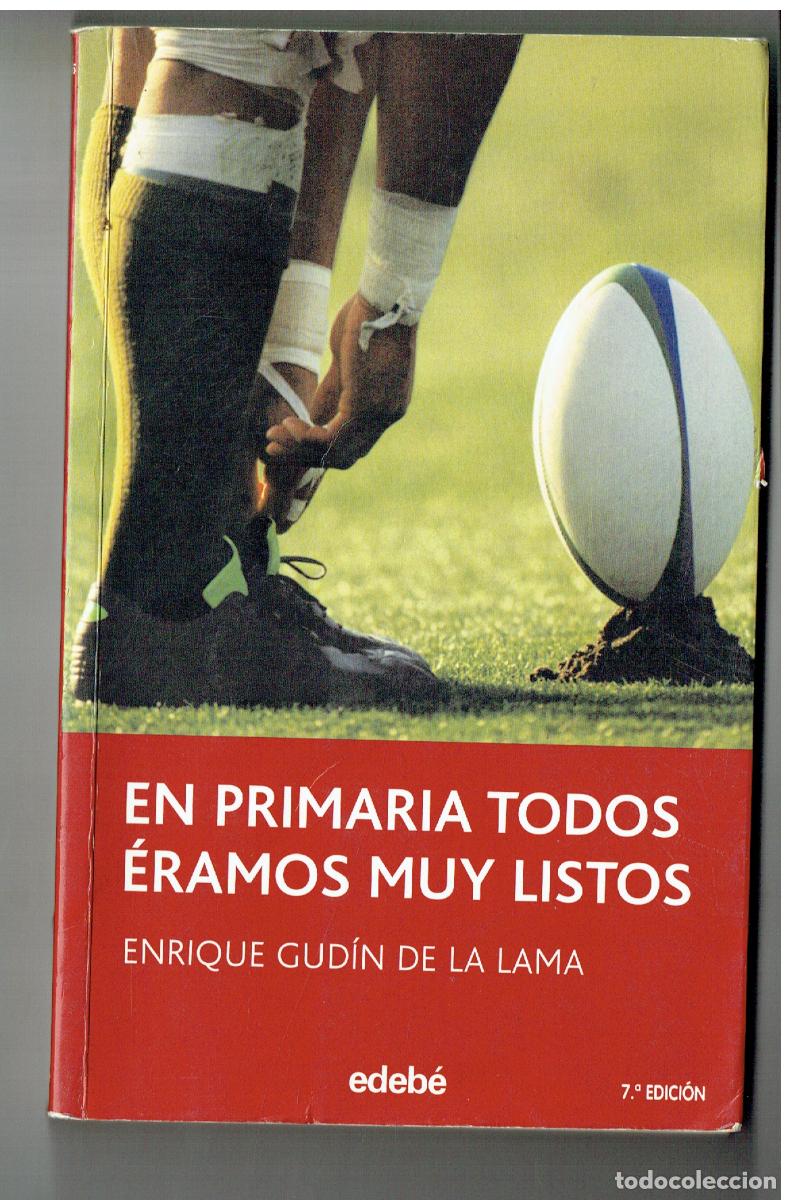 Libros de segunda mano: EN PRIMARIA TODOS &Eacute;RAMOS MUY LISTOS . ENRIQUE GUD&Iacute;N DE LA LAMA. EDEB&Eacute;. 2007. (Z34.1)