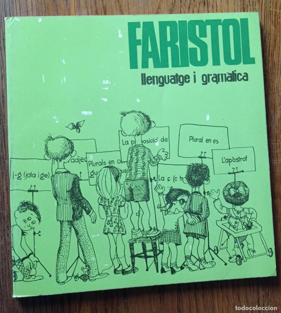Libros de segunda mano: FARISTOL LLENGUATGE I GRAM&Agrave;TICA EDIGRAF 1969 L. L&Oacute;PEZ DEL CASTILLO IL&middot;LUSTACI&Oacute; PILAR BAY&Eacute;S DE LUNA