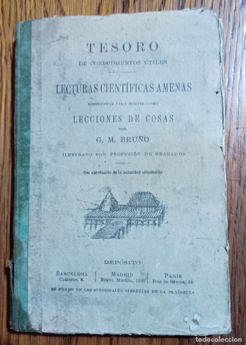 Libros de segunda mano: TESORO DE CONOCIMIENTOS UTILES. LECTURAS CIENTIFICAS AMENAS. DE G.M. BRU&Ntilde;O