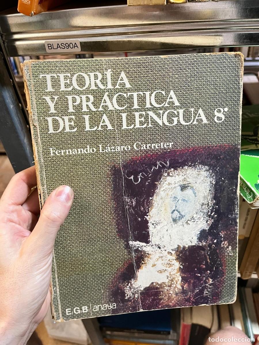 Libros de segunda mano: BLAS90A - Fernando L&aacute;zaro Carreter - Teor&iacute;a y pr&aacute;ctica de la lengua 8&ordm; - Anaya