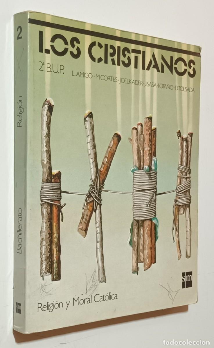 Libros de segunda mano: LOS CRISTIANOS - 2&ordm; B.U.P. - SM - 1985