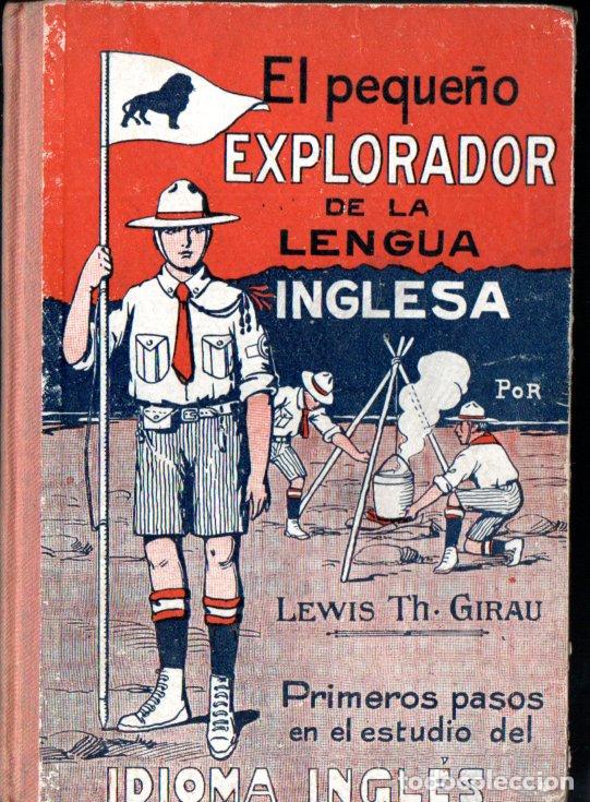 Libros de segunda mano: LEWIS GIRAU : EL PEQUE&Ntilde;O EXPLORADOR DE LA LENGUA INGLESA LIBRO PRIMERO (MAGISTER, c. 1930)
