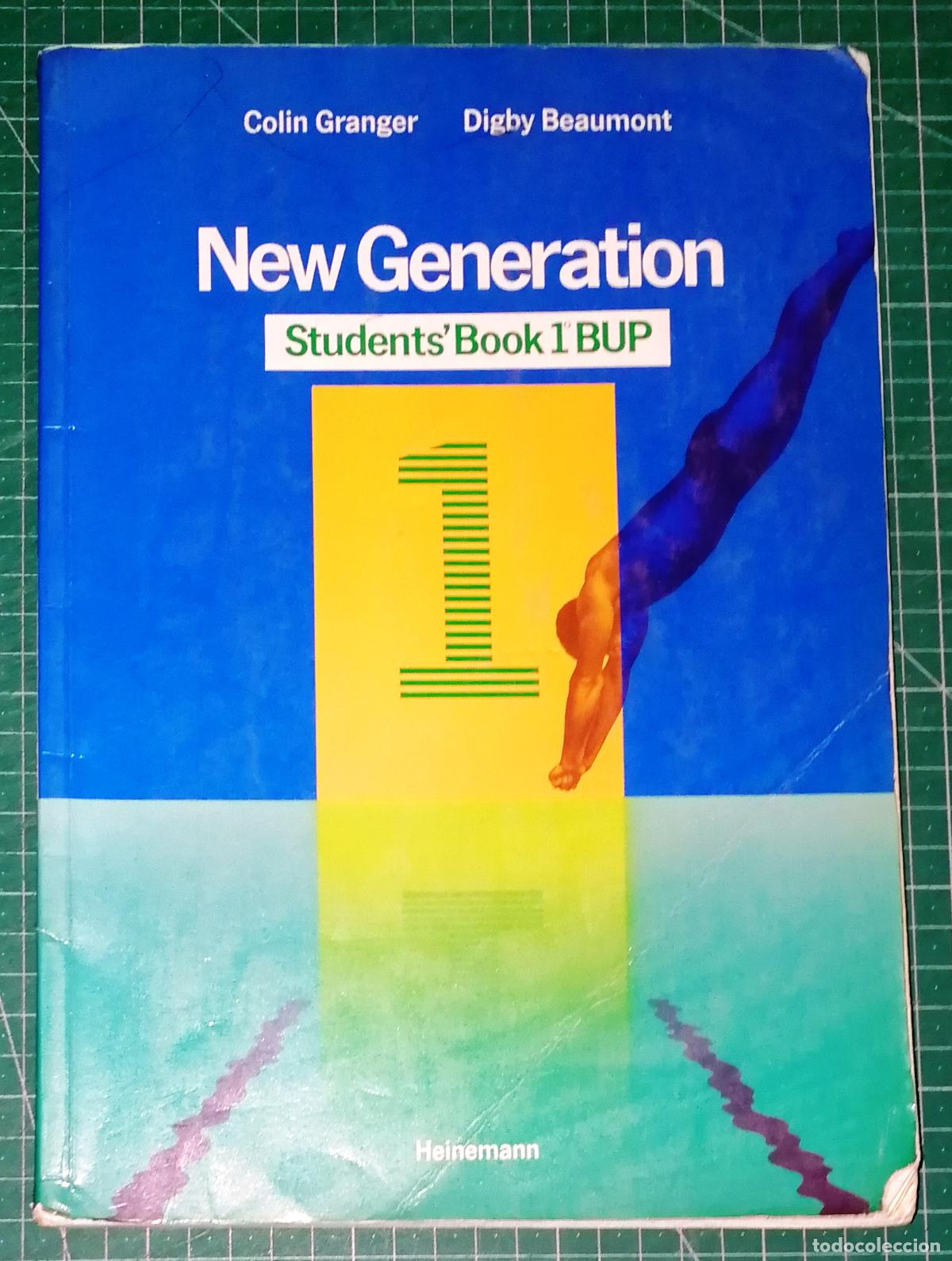 Libros de segunda mano: NEW GENERATION. Student's Book 1&ordm; BUP [B.U.P.] / Colin Granger, Digby Beaumont. - Heineman, 1989