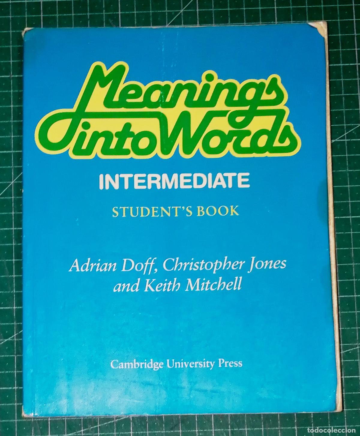 Libros de segunda mano: MEANINGS INTO WORDS INTERMEDIATE. STUDENT'S BOOK / Adrian Doff, Christopher Jones and Keith Mitchell