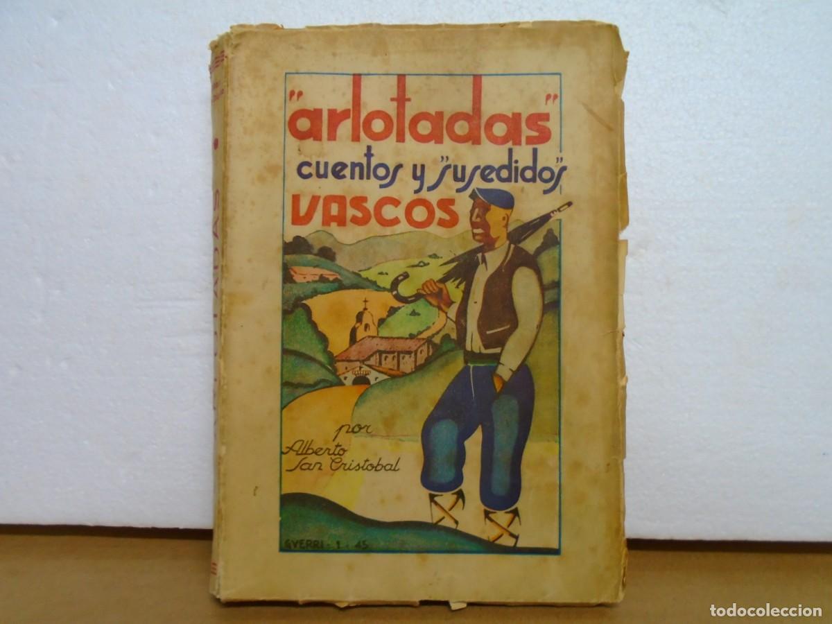 Libros de segunda mano: ARLOTADAS/CUENTOS Y &rdquo;SUSEDIDOS&rdquo;VASCOS/ALBERTO SAN CRISTOBAL/3&ordf; EDICION,BILBAO 1950.